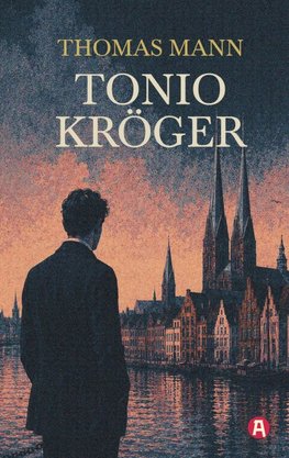 Tonio Kröger. Eine Novelle