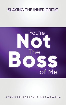 You're Not the Boss of Me