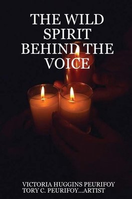THE WILD SPIRIT BEHIND THE VOICE
