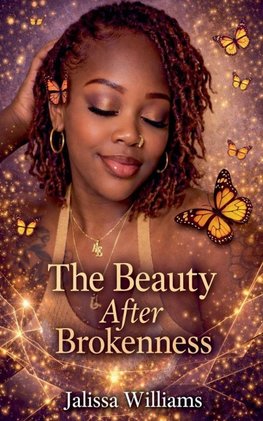 The Beauty After Brokenness