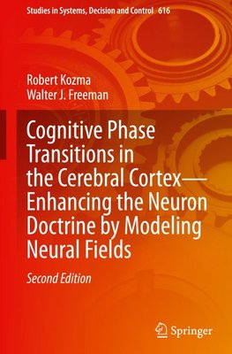 Cognitive Phase Transitions in the Cerebral Cortex - Enhancing the Neuron Doctrine by Modeling Neural Fields
