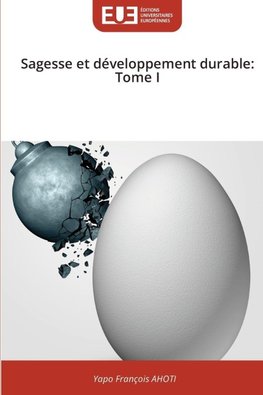 Sagesse et développement durable: Tome I