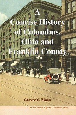 A Concise History of Columbus, Ohio and Franklin County