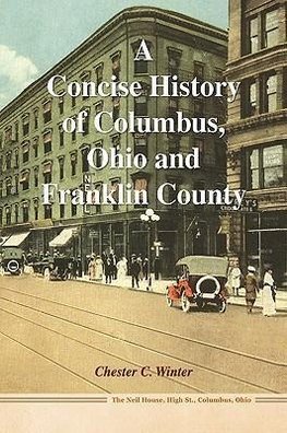 A Concise History of Columbus, Ohio and Franklin County