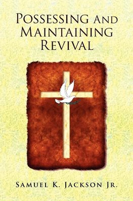 Possessing and Maintaining Revival