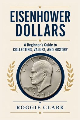 Eisenhower Dollar Collecting For Beginners