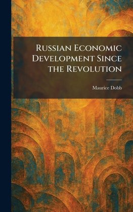Russian Economic Development Since the Revolution