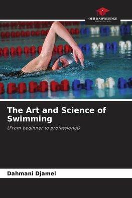 The Art and Science of Swimming