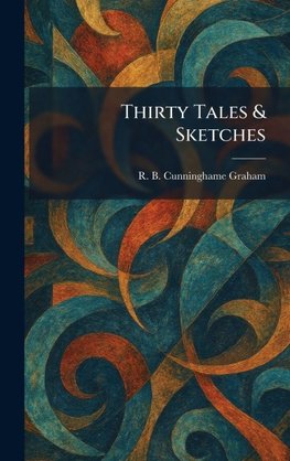 Thirty Tales & Sketches