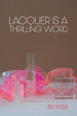 Lacquer is a Thrilling Word