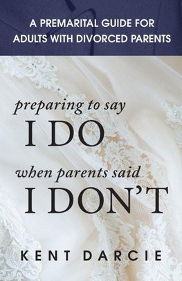 Preparing to Say I Do When Parents Said I Don't