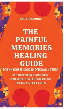 The Painful Memories Healing Guide