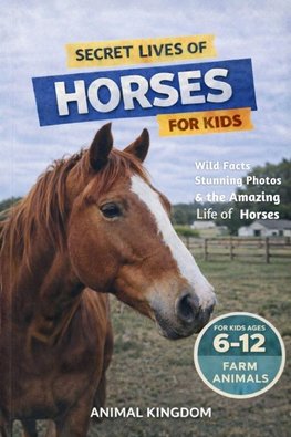 Secret Lives of Horses for Kids