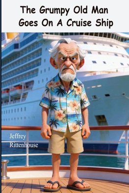 The Grumpy Old Man Goes On A Cruise Ship