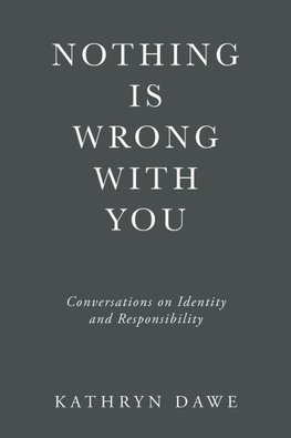 Nothing Is Wrong With You