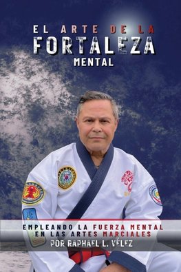El Arte De La Fortaleza Mental