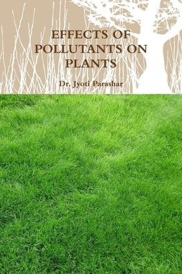EFFECTS OF POLLUTANTS ON PLANTS