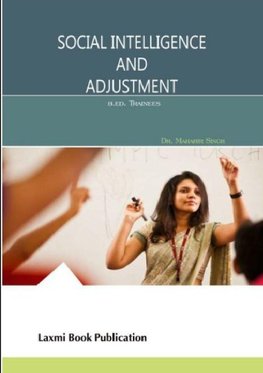 Social Intelligence and Adjustment B.Ed. Trainees