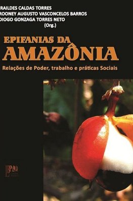 EPIFANIAS DA AMAZÔNIA Relações de Poder, Trabalho e Práticas Sociais
