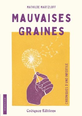 Mauvaises graines, chroniques d'une infertile