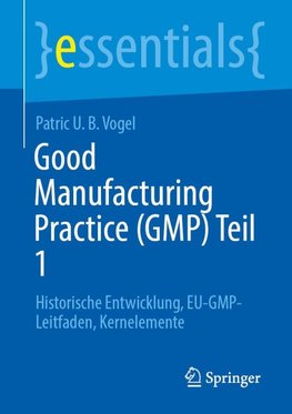Good Manufacturing Practice (GMP) Teil 1