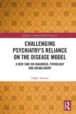 Challenging Psychiatry's Reliance on the Disease Model