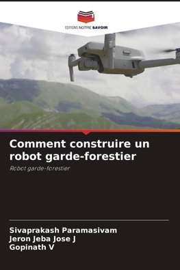 Comment construire un robot garde-forestier