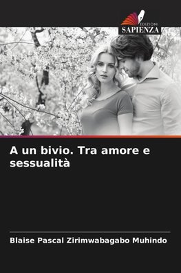 A un bivio. Tra amore e sessualità