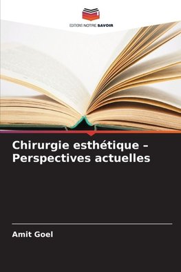Chirurgie esthétique - Perspectives actuelles
