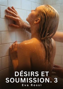 Désirs et Soumission. 3