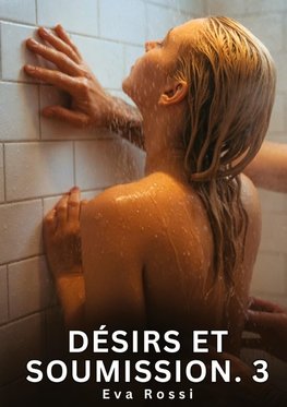 Désirs et Soumission. 3