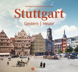 Stuttgart - Gestern und Heute