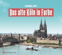 Das alte Köln in Farbe