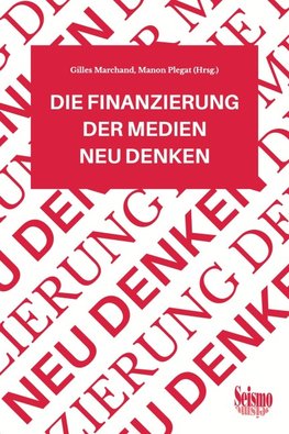 Die Finanzierung der Medien neu denken