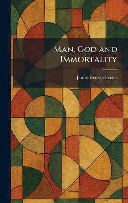 Man, God and Immortality