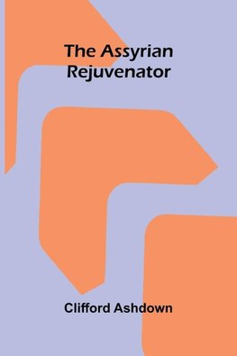 The Assyrian Rejuvenator
