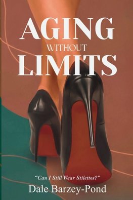 AGING WITHOUT LIMITS