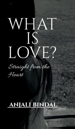 WHAT IS LOVE?