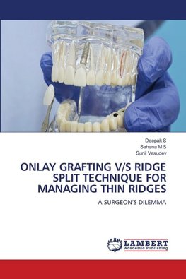 ONLAY GRAFTING V/S RIDGE SPLIT TECHNIQUE FOR MANAGING THIN RIDGES