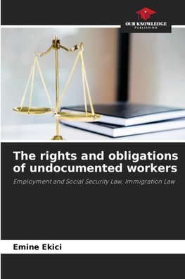The rights and obligations of undocumented workers