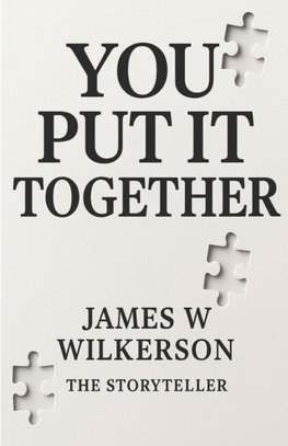 YOU PUT IT TOGETHER