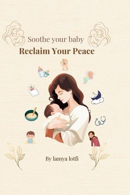 Soothe your Baby, Reclaim Your Peace.