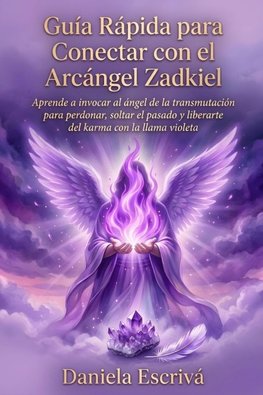 Guía Rápida para conectar con el Arcángel Zadkiel