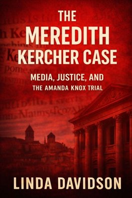 The Meredith Kercher Case