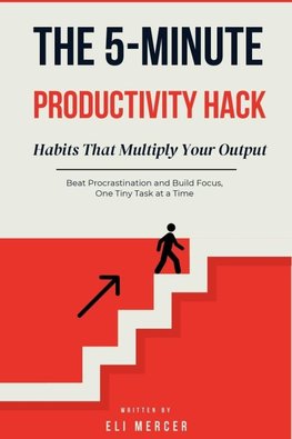 The 5-Minute Productivity Hack