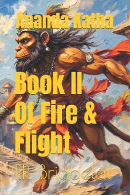 Of Fire and Flight