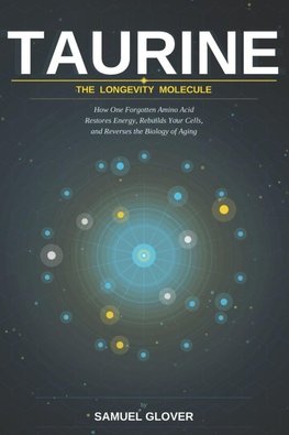 TAURINE - The Longevity Molecule