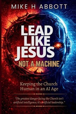 Lead Like Jesus - Not a Machine