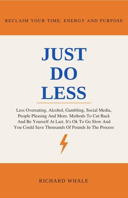 Just Do Less