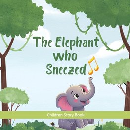 The Elephant Who Sneezed